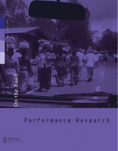 Front cover of Performance Research: Volume 12 Issue 2 - On the Road